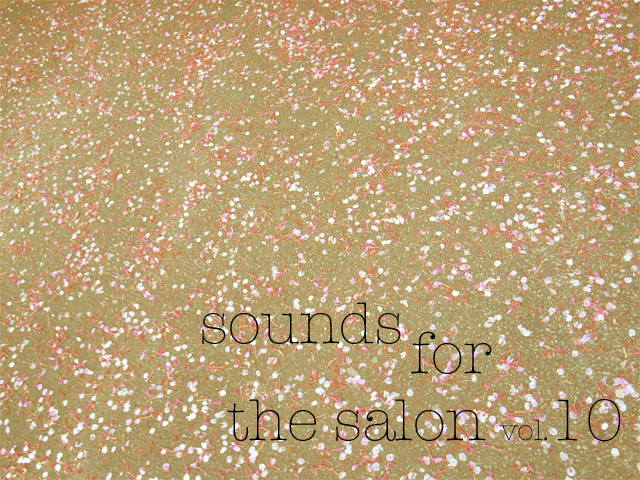 SOUNDS FOR THE SALON VOL.10