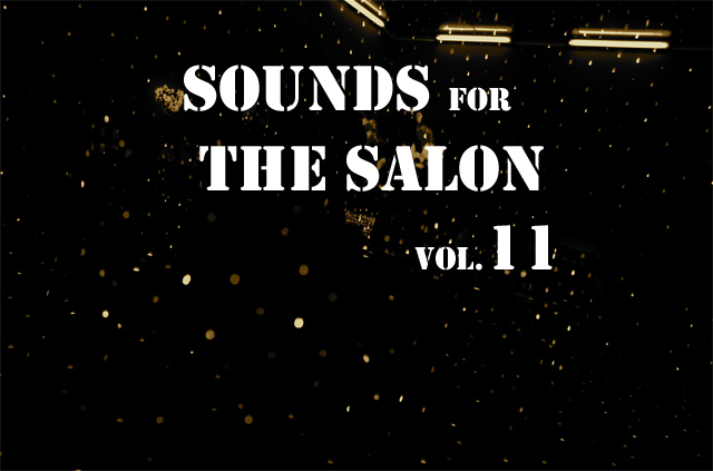 SOUNDS FOR THE SALON VOL.11